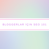 Bloggerlar İçin SEO 101